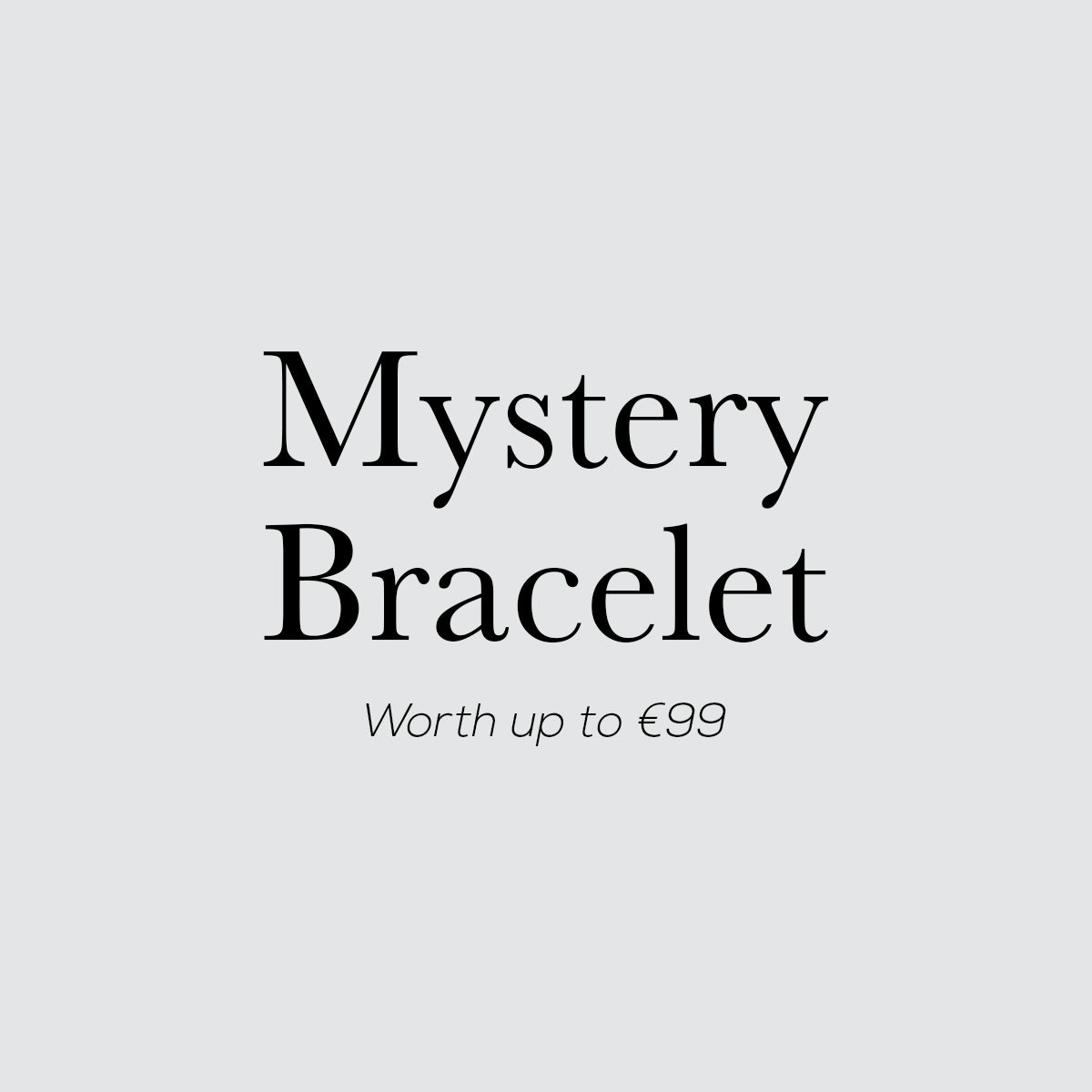 Mystery-armband ter waarde van maximaal € 99